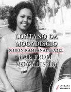 Ebook Far from Mogadishu di Ramzanali Fazel Shirin edito da Laurana Editore