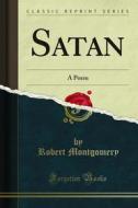 Ebook Satan di Robert Montgomery edito da Forgotten Books