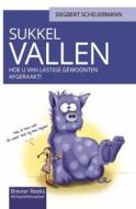Ebook Sukkelvallen: Hoe U Van Lastige Gewoonten Af Geraakt. di Siegbert Scheuermann edito da Babelcube Inc.