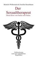 Ebook Der Sexualtherapeut di Heinrich Wolkenstein, Josefine Rosenbaum edito da Books on Demand