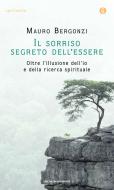 Ebook Il sorriso segreto dell'essere di Bergonzi Mauro edito da Mondadori