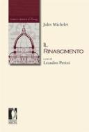 Ebook Il Rinascimento di Leandro Perini, Jules Michelet edito da Firenze University Press