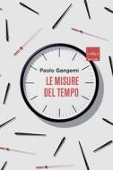 Ebook Le misure del tempo di Gangemi Paolo edito da Codice Edizioni