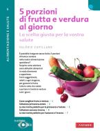 Ebook 5 porzioni di frutta e verdura al giorno di AA.VV. edito da Vallardi