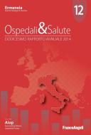 Ebook Ospedali & Salute. Dodicesimo Rapporto annuale 2014 di Ermeneia, Aiop edito da Franco Angeli Edizioni