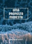 Ebook Uma Proposta Modesta  (traduzido) di Jonathan Swift edito da Anna Ruggieri
