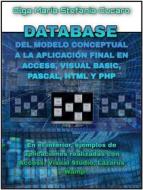 Ebook DATABASE - Del modelo conceptual a la aplicación final en Access, Visual Basic, Pascal, Html y Php di Olga Maria Stefania Cucaro edito da ResearchFreelance