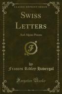 Ebook Swiss Letters di Frances Ridley Havergal edito da Forgotten Books