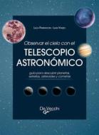 Ebook Observar el cielo con el telescopio astronómico di Luca Parravicini, Luigi Viazzo edito da De Vecchi Ediciones