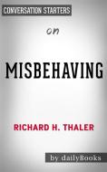 Ebook Misbehaving: The Making of Behavioral Economics: by Richard Thaler | Conversation Starters di dailyBooks edito da Daily Books