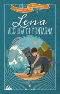 Ebook Lena, acciuga di montagna di Marco Magnone edito da Solferino