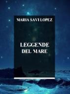 Ebook Leggende del mare di Maria Savi Lopez edito da Bauer Books