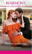 Ebook Passione sudafricana di Joss Wood edito da HaperCollins Italia