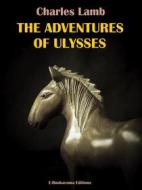 Ebook The Adventures of Ulysses di Charles Lamb edito da E-BOOKARAMA