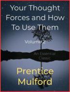 Ebook Your Thought Forces and How To Use Them di Prentice Mulford edito da Andura Publishing