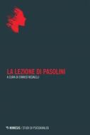 Ebook La lezione di Pasolini di AA. VV. edito da Mimesis Edizioni