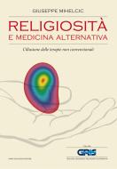 Ebook Religiosità e medicina alternativa di Giuseppe Mihelcic edito da Dario Flaccovio Editore
