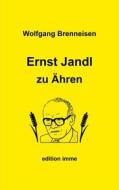 Ebook Ernst Jandl zu Ähren di Wolfgang Brenneisen edito da Books on Demand