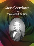 Ebook John Chambers di William Elliot Griffis edito da William Elliot Griffis