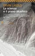 Ebook La scienza e il piano akashico di Ervin Laszlo edito da Feltrinelli Editore