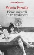 Ebook Piccoli miracoli e altri tradimenti di Valeria Parrella edito da Feltrinelli Editore