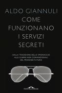 Ebook Come funzionano i servizi segreti di Aldo Giannuli edito da Ponte alle Grazie