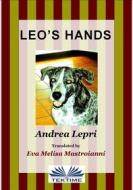 Ebook Leo&apos;s Hands di Andrea Lepri edito da Tektime