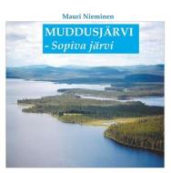 Ebook Muddusjärvi - Sopiva järvi di Mauri Nieminen edito da Books on Demand