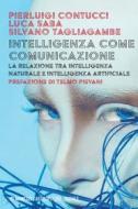 Ebook Intelligenza come comunicazione di Silvano Tagliagambe, Pierluigi Contucci, Luca Saba edito da Mimesis Edizioni