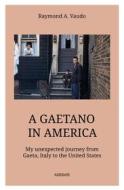 Ebook A Gaetano in America di Raymond A. Vaudo edito da Ali Ribelli Edizioni