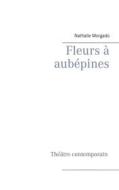 Ebook Fleurs à aubépines di Nathalie Morgado edito da Books on Demand