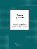 Ebook Amor y llanto di María del Pilar Sinués de Marco edito da Librorium Editions