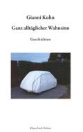 Ebook Ganz alltäglicher Wahnsinn di Gianni Kuhn edito da Books on Demand