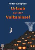 Ebook Urlaub auf der Vulkaninsel di Rudolf Wildgruber edito da Books on Demand