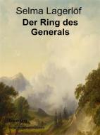 Ebook Der Ring des Generals di Selma Lagerlöf edito da Selma Lagerlöf