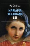 Ebook Lei di Mariapia Veladiano edito da Guanda