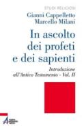 Ebook In ascolto dei profeti e dei sapienti vol.2 di Gianni Cappelletto, Marcello Milani edito da Edizioni Messaggero Padova