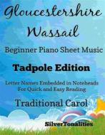 Ebook Gloucestershire Wassail Easy Piano Sheet Music Tadpole Edition di Silvertonalities edito da SilverTonalities
