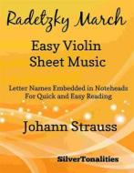 Ebook Radetzky March Easy Violin Sheet Music di Silvertonalities edito da SilverTonalities