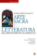 Ebook Arte sacra e letteratura dal Rinascimento al Barocco di Marino Alberto Balducci edito da Editori Laterza