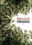 Ebook Ferrabosco di Cocchi Michele edito da Fandango Libri