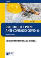 Ebook Protocolli e piani anti-contagio Covid-19 nei cantieri temporanei o mobili di Giuseppe Semeraro edito da EPC