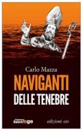 Ebook Naviganti delle tenebre di Carlo Mazza edito da Edizioni e/o