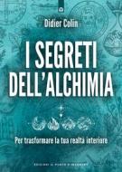 Ebook I segreti dell'alchimia di Didier Colin edito da Edizioni Il Punto d'incontro
