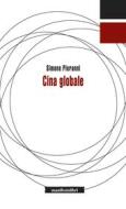 Ebook Cina globale di Simone Pieranni edito da Manifestolibri