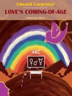 Ebook Love’s Coming-Of-Age di Edward Carpenter edito da E-BOOKARAMA
