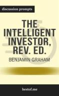 Ebook Summary: “The Intelligent Investor: The Definitive Book on Value Investing. A Book of Practical Counsel" by Benjamin Graham - Discussion Prompts di bestof.me edito da bestof.me