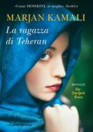 Ebook La ragazza di Teheran di Marjan Kamali edito da Libreria Pienogiorno