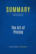 Ebook Summary: The Art of Pricing di BusinessNews Publishing edito da Business Book Summaries