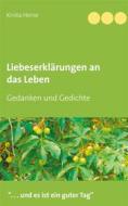 Ebook Liebeserklärungen an das Leben di Krista Heine edito da Books on Demand